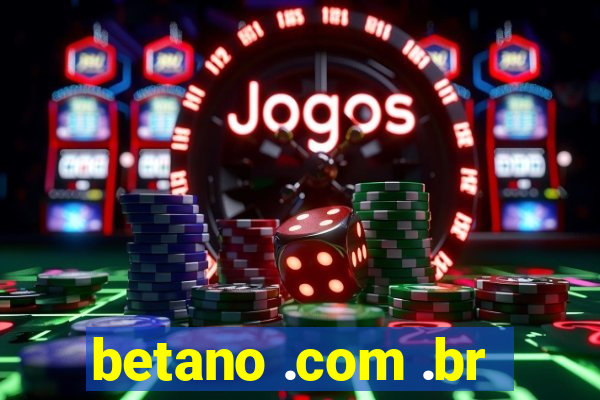 betano .com .br